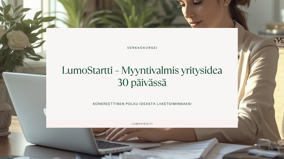 LumoStartti – Myyntivalmis yritysidea 30 päivässä by LumoVisio